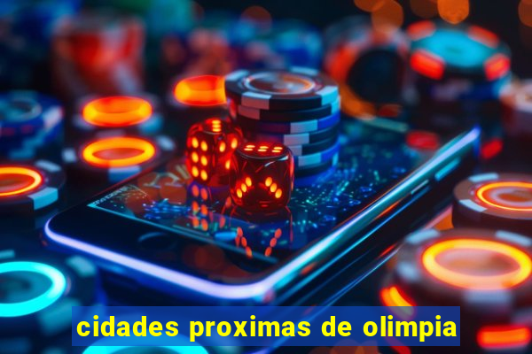 cidades proximas de olimpia